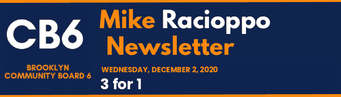 CB6 — Mike Racioppo Newsletter — 3 for 1, December 2, 2020