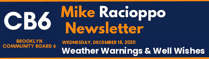 CB6 — Mike Racioppo Newsletter — Weather Warnings & Well Wishes, December 16, 2020