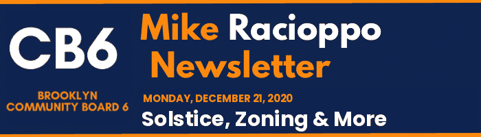 CB6 — Mike Racioppo Newsletter — Solstice, Zoning & More, December 21, 2020