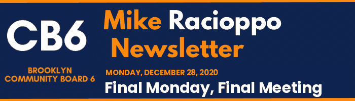 CB6 — Mike Racioppo Newsletter — Final Monday, Final Meeting, December 28, 2020