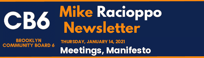 CB6 — Mike Racioppo Newsletter — Meetings, Manifesto, January 14, 2021
