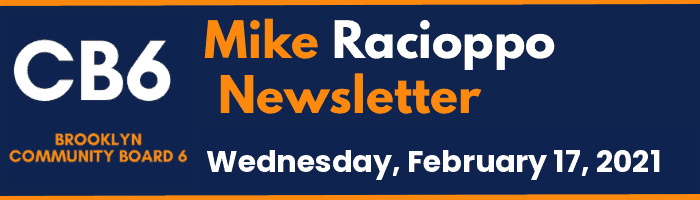 CB6 — Mike Racioppo Newsletter — Wednesday, February 17, 2021, February 17, 2021