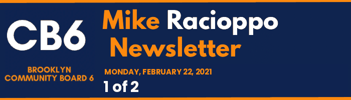 CB6 — Mike Racioppo Newsletter — 1 of 2, February 22, 2021
