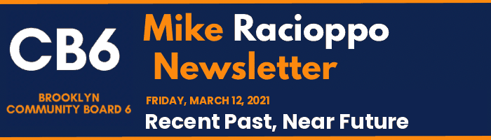 CB6 — Mike Racioppo Newsletter — Recent Past, Near Future, March 12, 2021