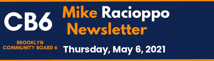 CB6 — Mike Racioppo Newsletter — Thursday, May 6, 2021, May 6, 2021