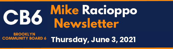 CB6 — Mike Racioppo Newsletter — Thursday, June 3, 2021, June 3, 2021
