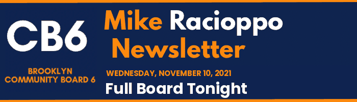 CB6 — Mike Racioppo Newsletter — Full Board Tonight, November 10, 2021
