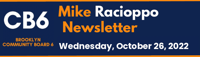 CB6 — Mike Racioppo Newsletter — Wednesday, October 26, 2022, October 26, 2022