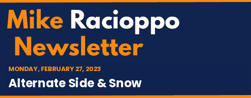Mike Racioppo Newsletter: Alternate Side & Snow, February 27, 2023