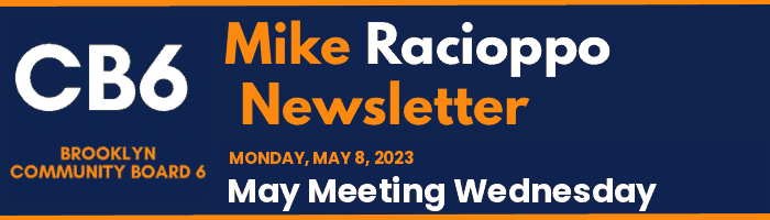 CB6 — Mike Racioppo Newsletter — May Meeting Wednesday, May 8, 2023