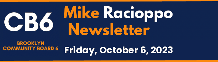 CB6 — Mike Racioppo Newsletter — Friday, October 6, 2023, October 6, 2023