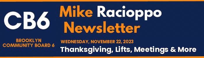 CB6 — Mike Racioppo Newsletter — Thanksgiving, Lifts, Meetings & More, November 22, 2023