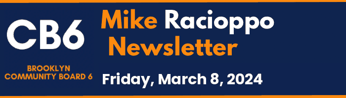 CB6 — Mike Racioppo Newsletter — Friday, March 8, 2024, March 8, 2024