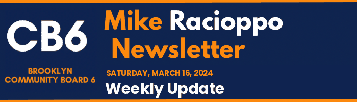 CB6 — Mike Racioppo Newsletter — Weekly Update, March 16, 2024