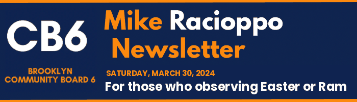 CB6 — Mike Racioppo Newsletter — For those who observing Easter or Ram, March 30, 2024